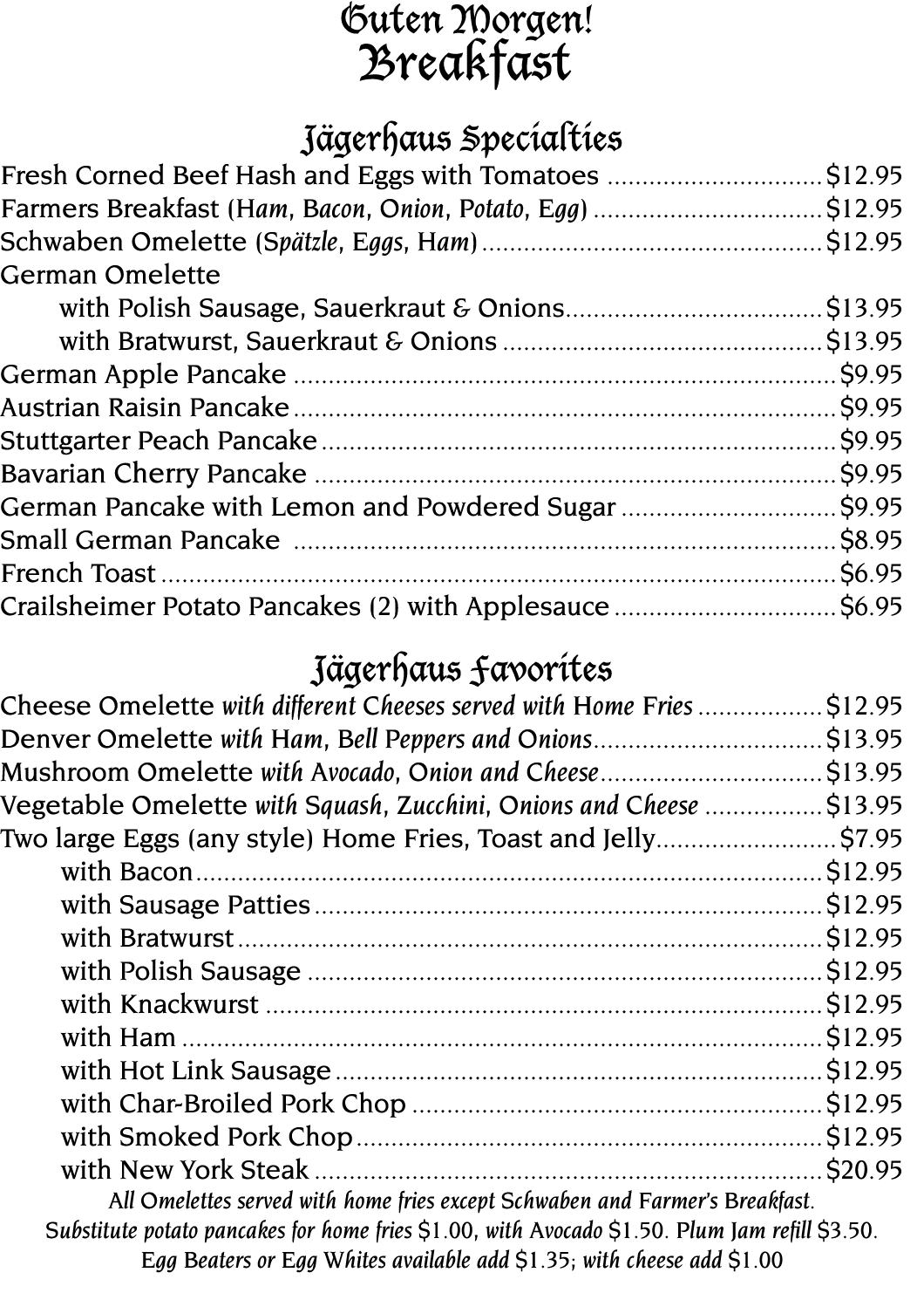  Guten Morgen  Breakfast  Jägerhaus Specialties Fresh Corned Beef Hash and Eggs with Tomatoes  12 95 Farmers Breakfas   