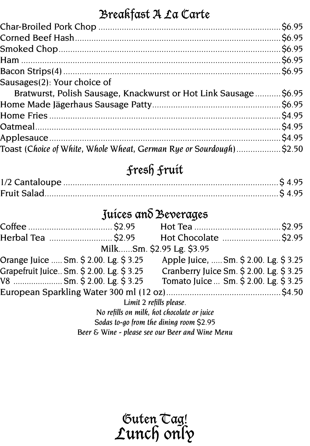  Breakfast A La Carte Char-Broiled Pork Chop  6 95 Corned Beef Hash  6 95 Smoked Chop  6 95 Ham  6 95 Bacon Strips(4)   
