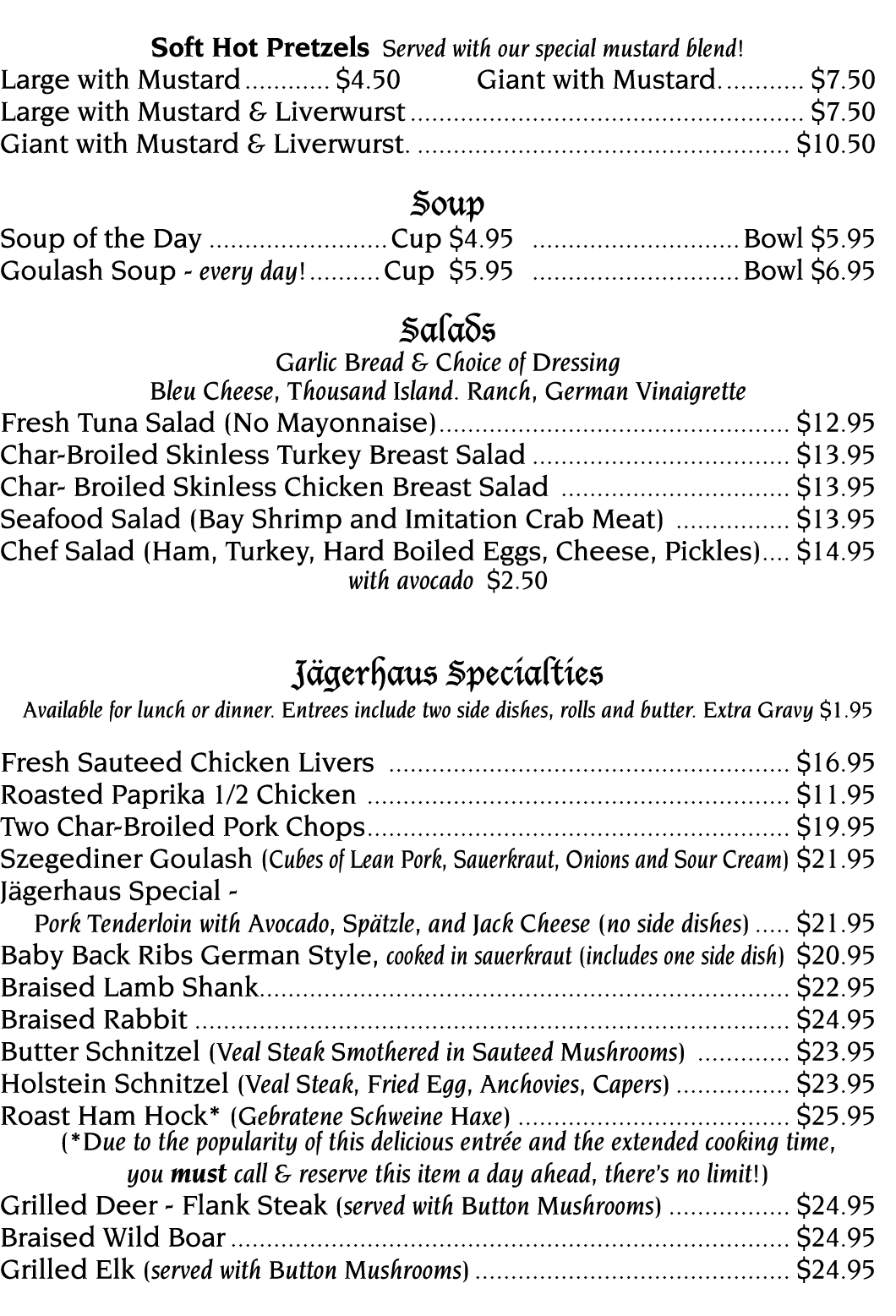  Soft Hot Pretzels Served with our special mustard blend  Large with Mustard  4 50 Giant with Mustard   7 50 Large wi   