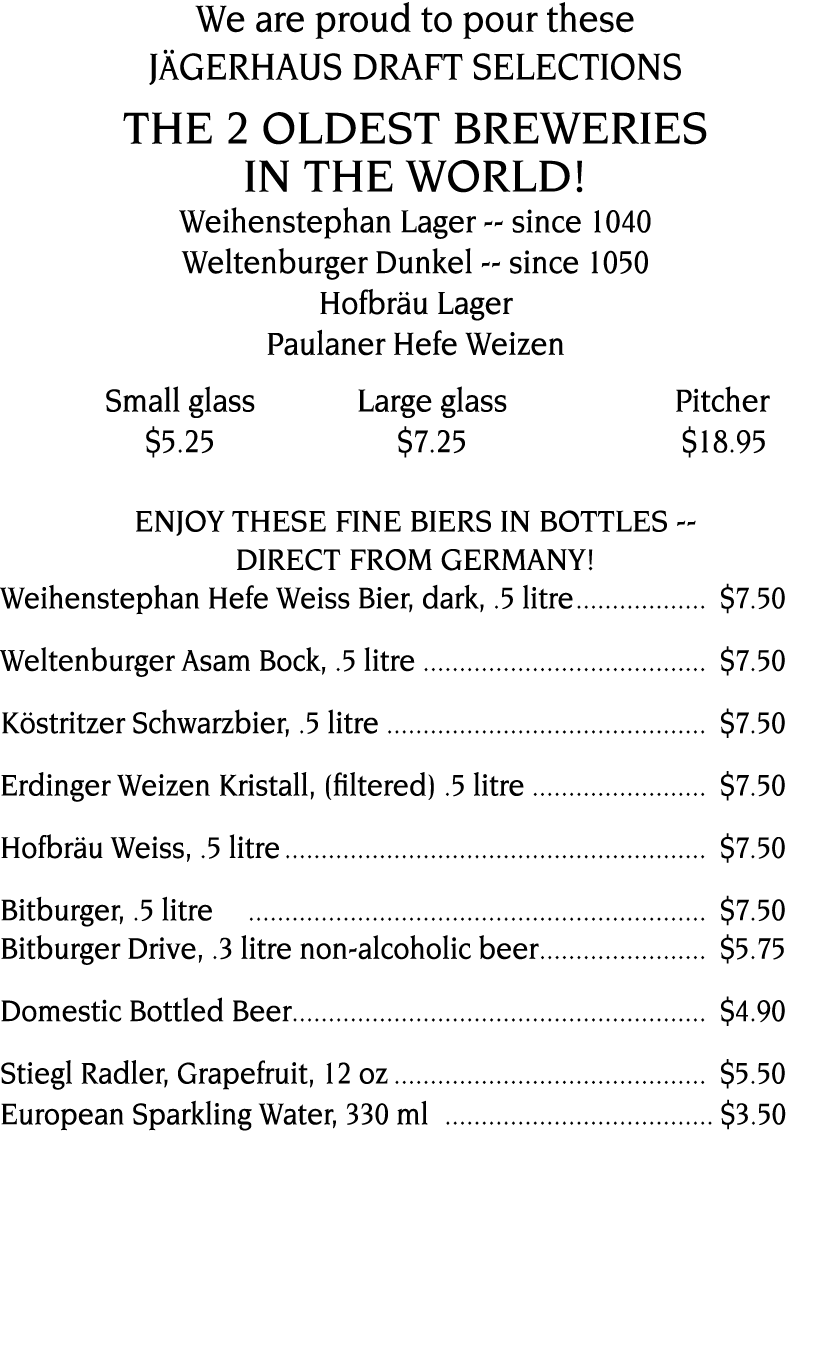 We are proud to pour these JÄGERHAUS DRAFT SELECTIONS THE 2  OLDEST BREWERIES IN THE WORLD  Weihenstephan Lager -- si   