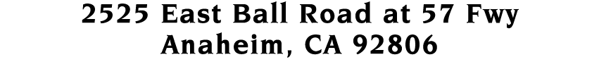 2525 East Ball Road at 57 Fwy Anaheim, CA 92806 